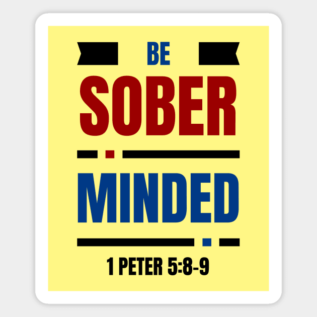 Be Sober Minded | Christian Typography Magnet by All Things Gospel